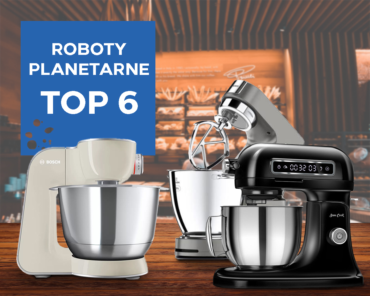 roboty planetarne ranking robot planetarny kuchnia narzędzia kuchenne ranking mikser
