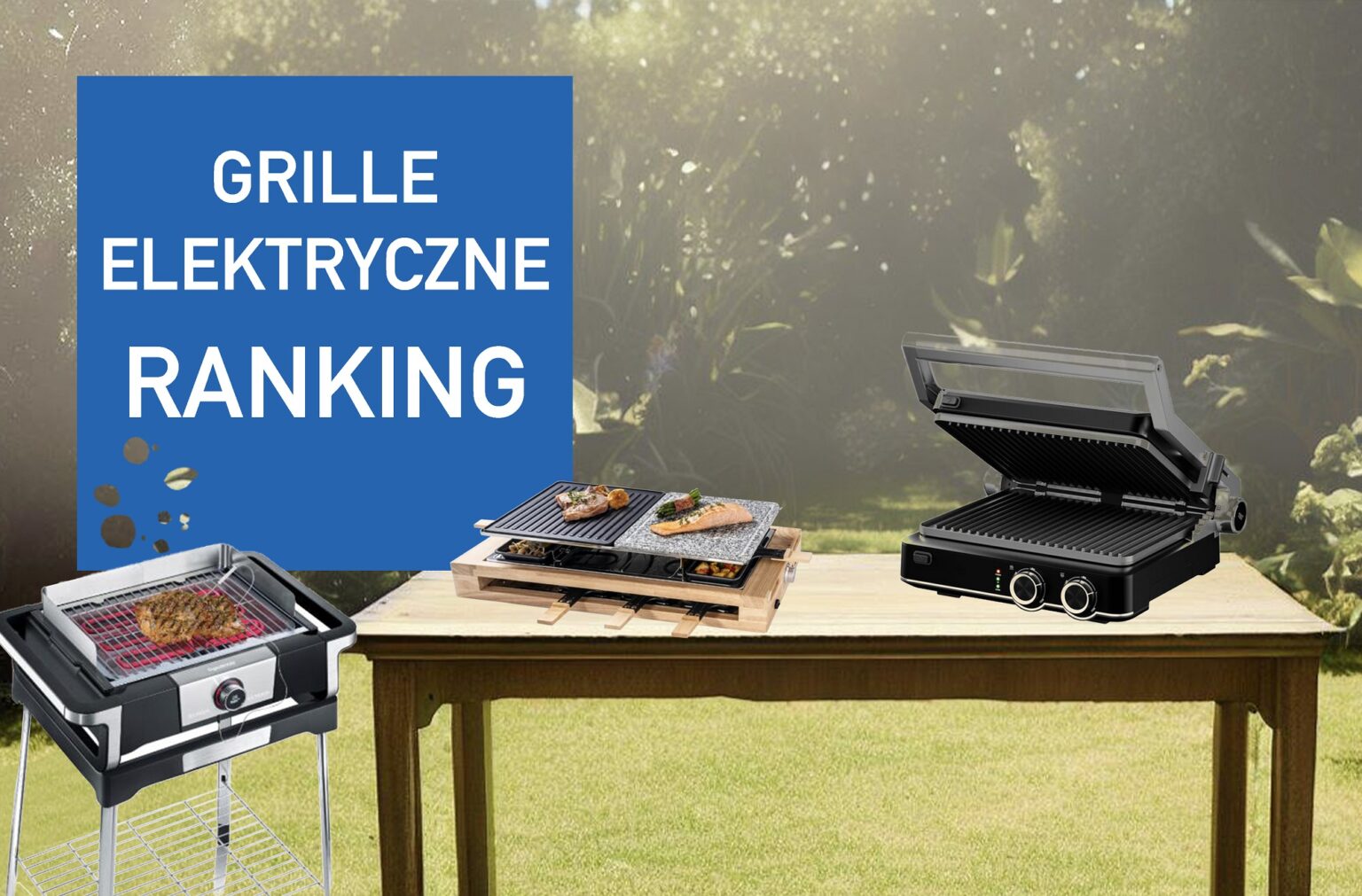Ranking najlepszych grilli elektrycznych na balkon, do ogrodu lub w trasę
