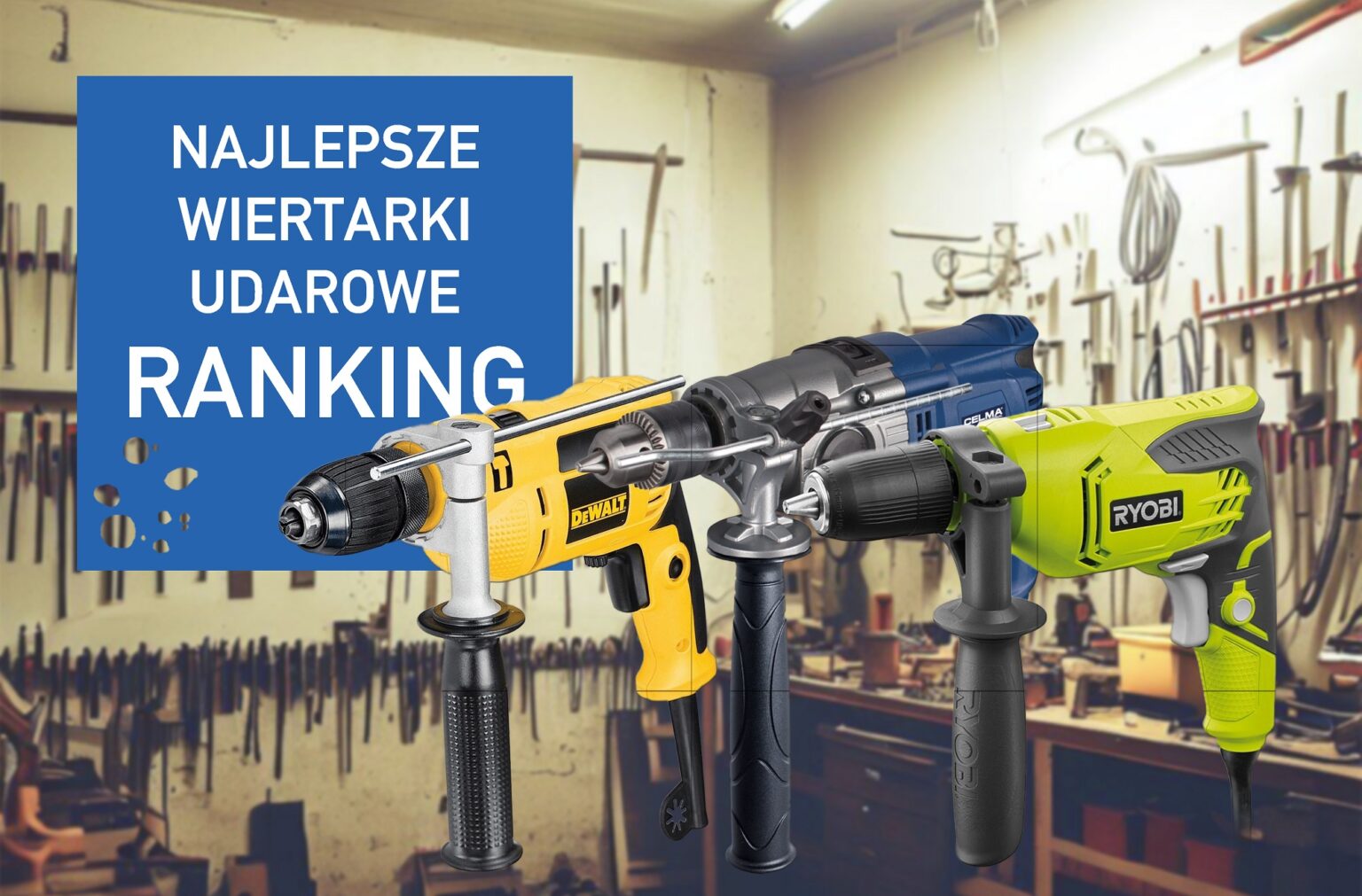 Jaka wiertarka udarowa 2023 – ranking najlepszych modeli ranking wiertarek udarowych