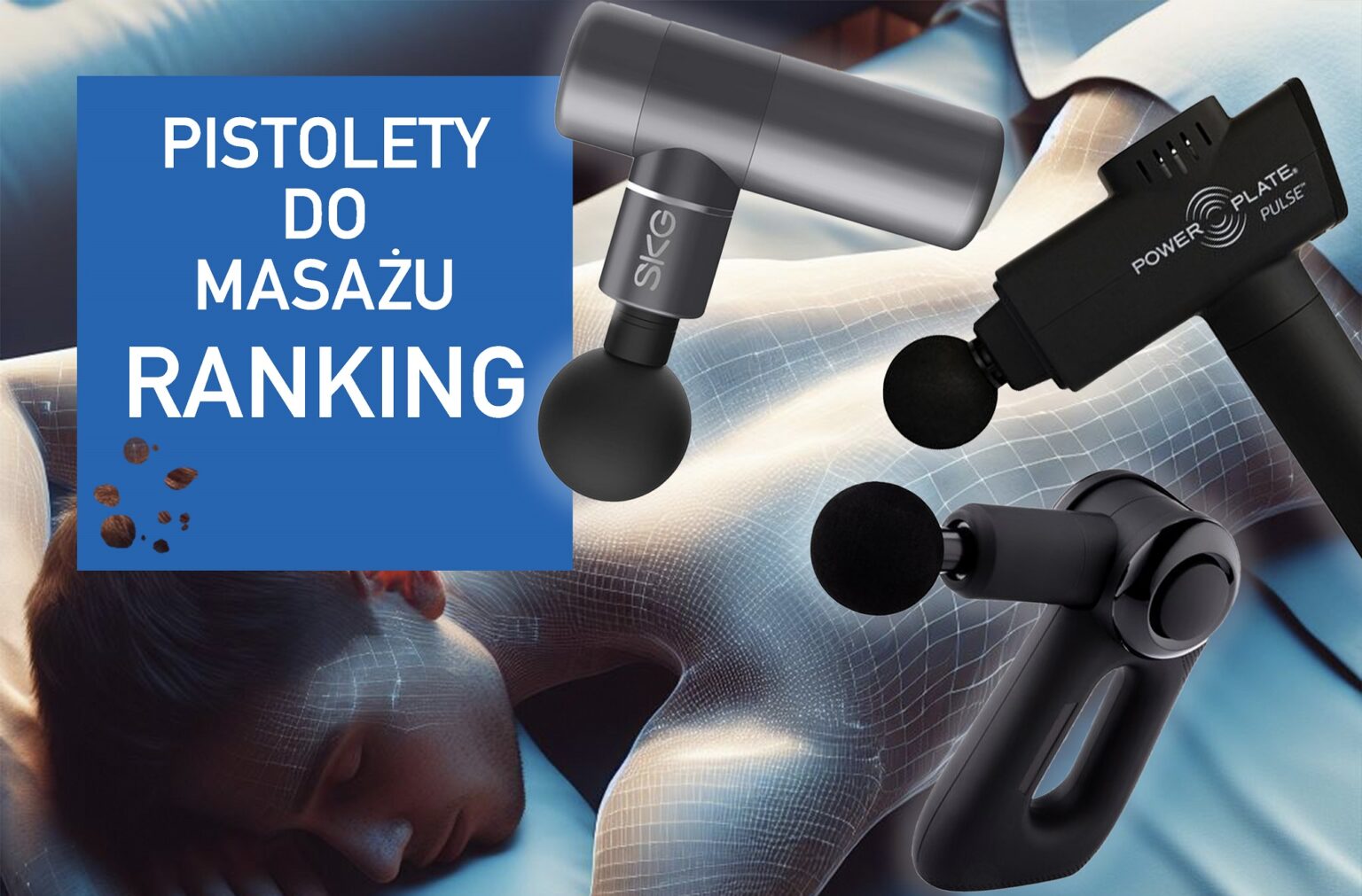 Pistolety do masażu 2023 - ranking 7 najlepszych modeli