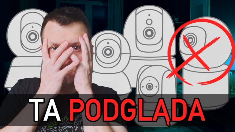 Czy Twoja kamera domowa Cię szpieguje? Wielki test tanich kamer do 300 zł